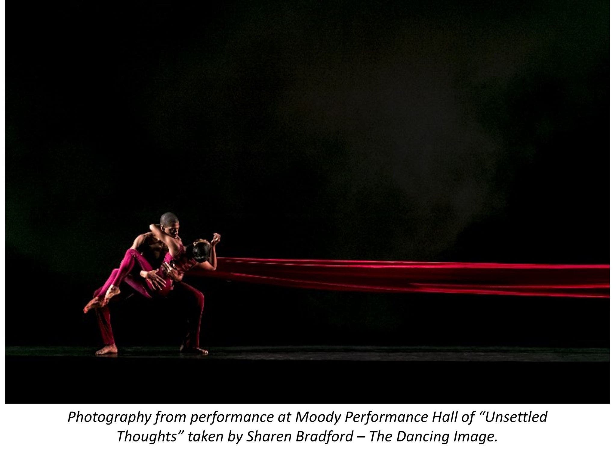 POWERING THE LARGEST, LONGEST STANDING DALLAS DANCE COMPANY Performance at Moody Hall of "Unsettled Thoughts"