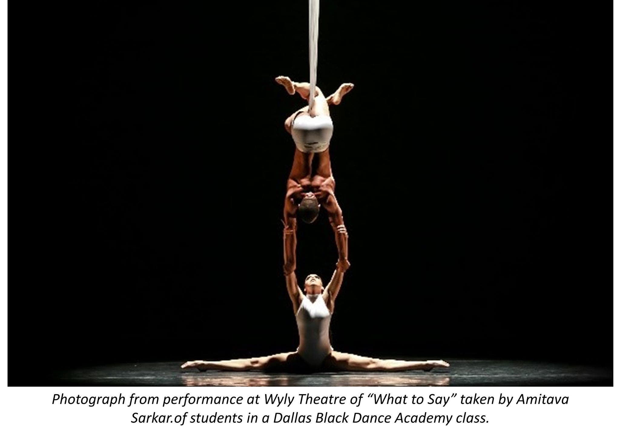 POWERING THE LARGEST, LONGEST STANDING DALLAS DANCE COMPAN Performance at Wyly Theatre of "What to Say"